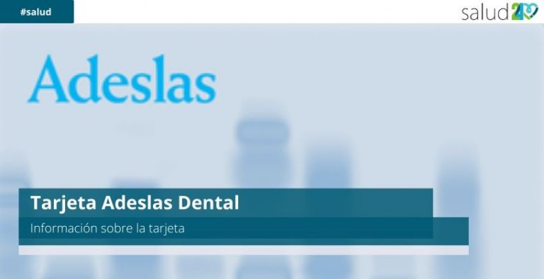 Tarjeta Adeslas Dental: todo lo que debes saber 1 Tarjeta Adeslas Dental: todo lo que debes saber