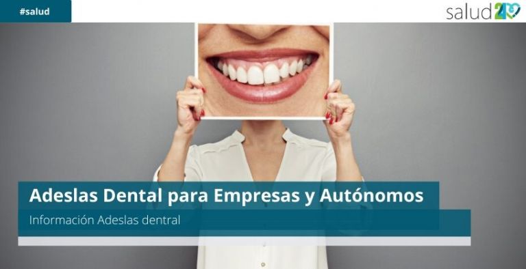 Adeslas dental para empresas y autónomos 26 Adeslas dental para empresas y autónomos